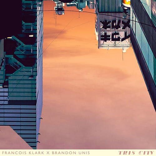 Album cover of the single This City from Francois Klark and Brandon Unis